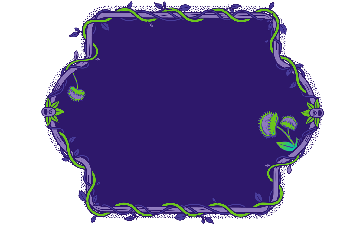Purple illustrated frame bordered by twisted light purple and green vines, purple and green leaves, and green Venus flytrap plants with a dark purple center.